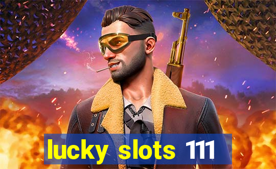 lucky slots 111